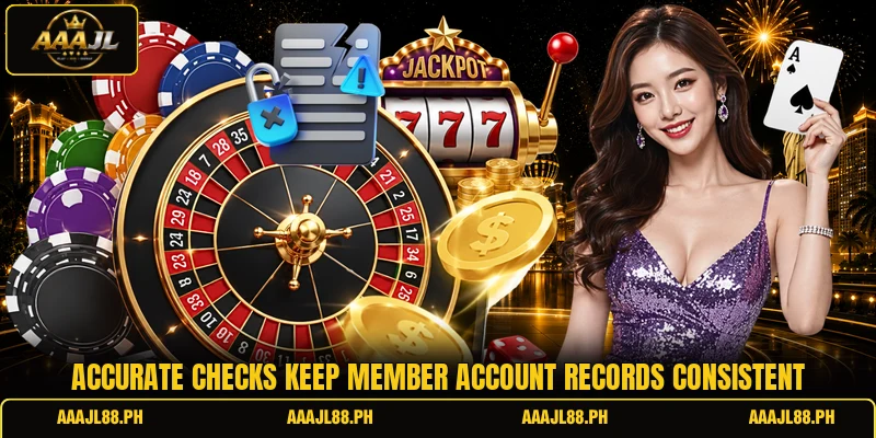 Accurate checks keep member account records consistent