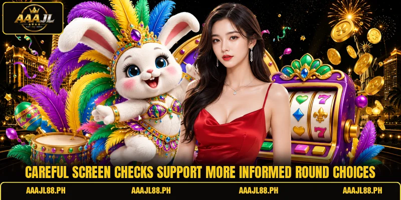 Careful screen checks support more informed round choices