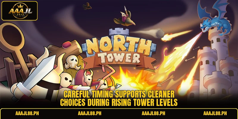 Careful timing supports cleaner choices during rising tower levels
