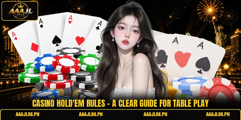 Casino Hold'em Rules - A Clear Guide For Table Play
