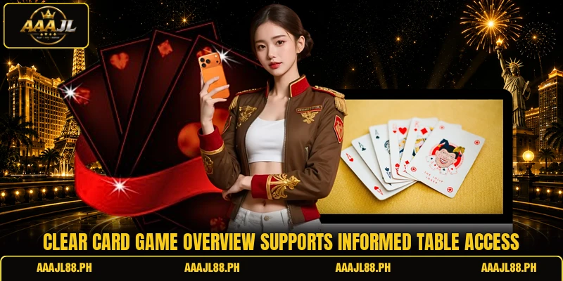 Clear card game overview supports informed table access