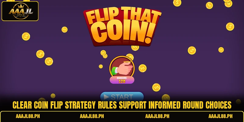 Clear Coin Flip strategy rules support informed round choices