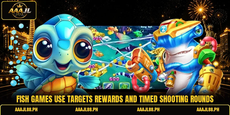 Fish games use targets rewards and timed shooting rounds
