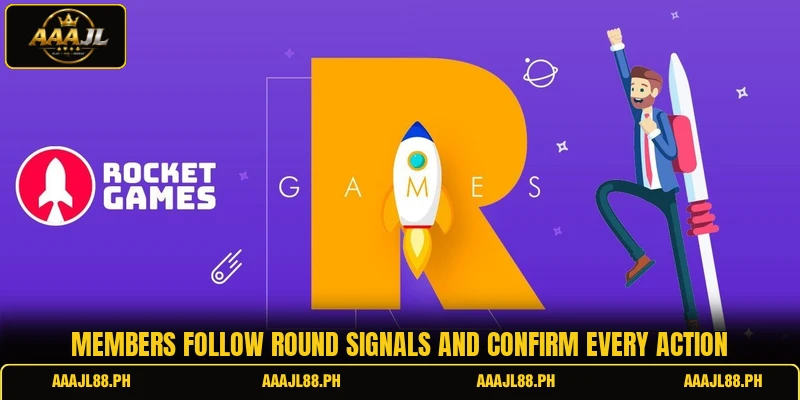 Members follow round signals and confirm every action