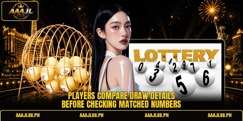 Players compare draw details before checking matched numbers