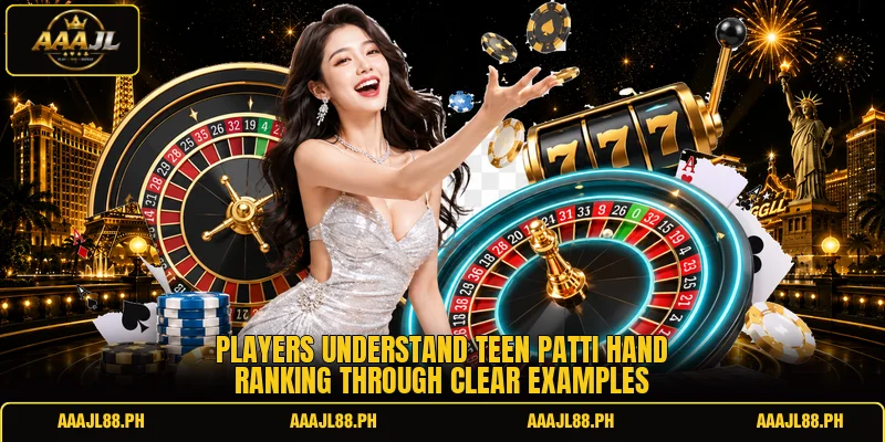 Players understand teen patti hand ranking through clear examples