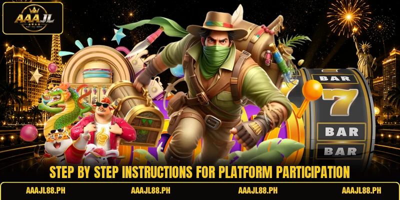 Step by step instructions for platform participation